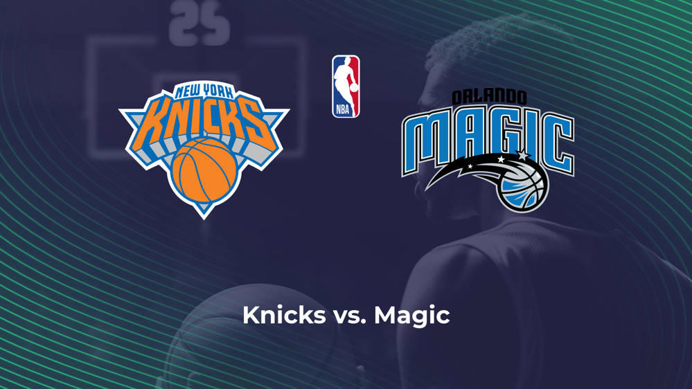 Knicks vs. Magic Dunkel NBA Picks, Predictions and Odds